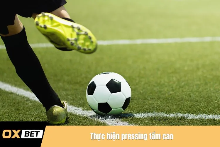 Thực hiện pressing tầm cao