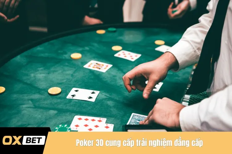 Poker 3D cung cấp trải nghiệm đẳng cấp
