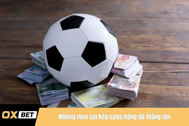 Những mẹo soi kèo cược bóng đá thắng lớn