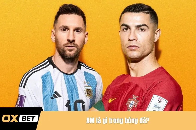 AM là gì trong bóng đá?