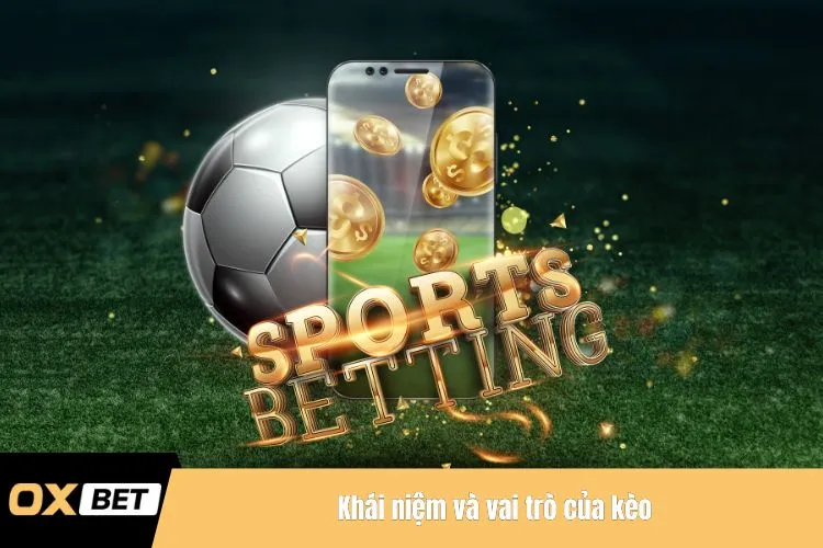Khái niệm và vai trò của kèo