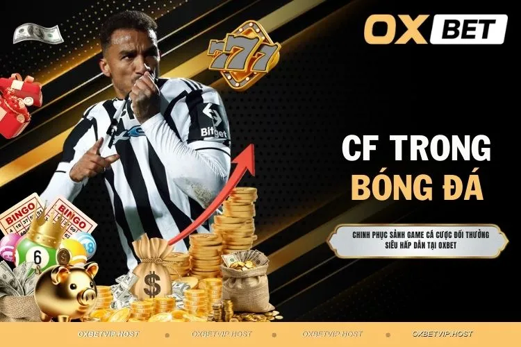 CF trong bóng đá là gì? Tìm hiểu vai trò của vị trí