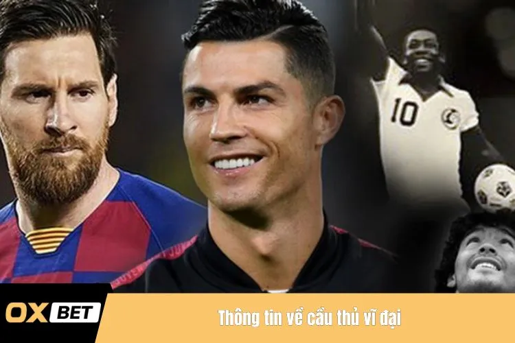 Thông tin về cầu thủ vĩ đại
