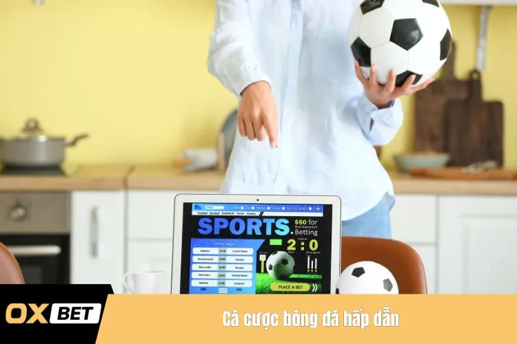 Cá cược bóng đá hấp dẫn
