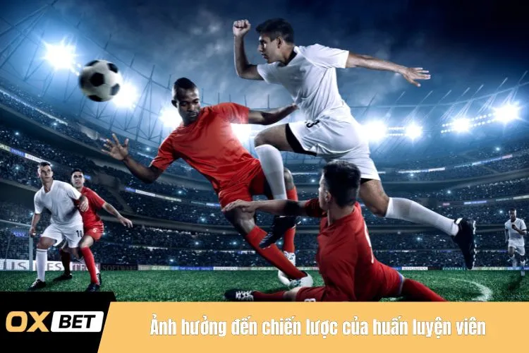 Ảnh hưởng đến chiến lược của huấn luyện viên